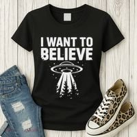 I Want Believe Ufo Alien Spaceship Extraterrestrial Women's T-Shirt thumb 3
