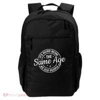 Its Weird Being The Same Age As Old People Retro Sarcastic Backpack thumb 0