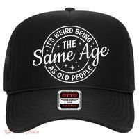 Its Weird Being The Same Age As Old People Retro Sarcastic Hat thumb 0