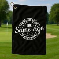 Its Weird Being The Same Age As Old People Retro Sarcastic Golf Towel thumb 1
