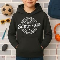 Its Weird Being The Same Age As Old People Retro Sarcastic Kids Hoodie thumb 2