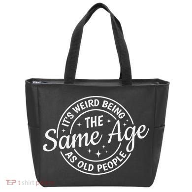 Its Weird Being The Same Age As Old People Retro Sarcastic Tote Bag