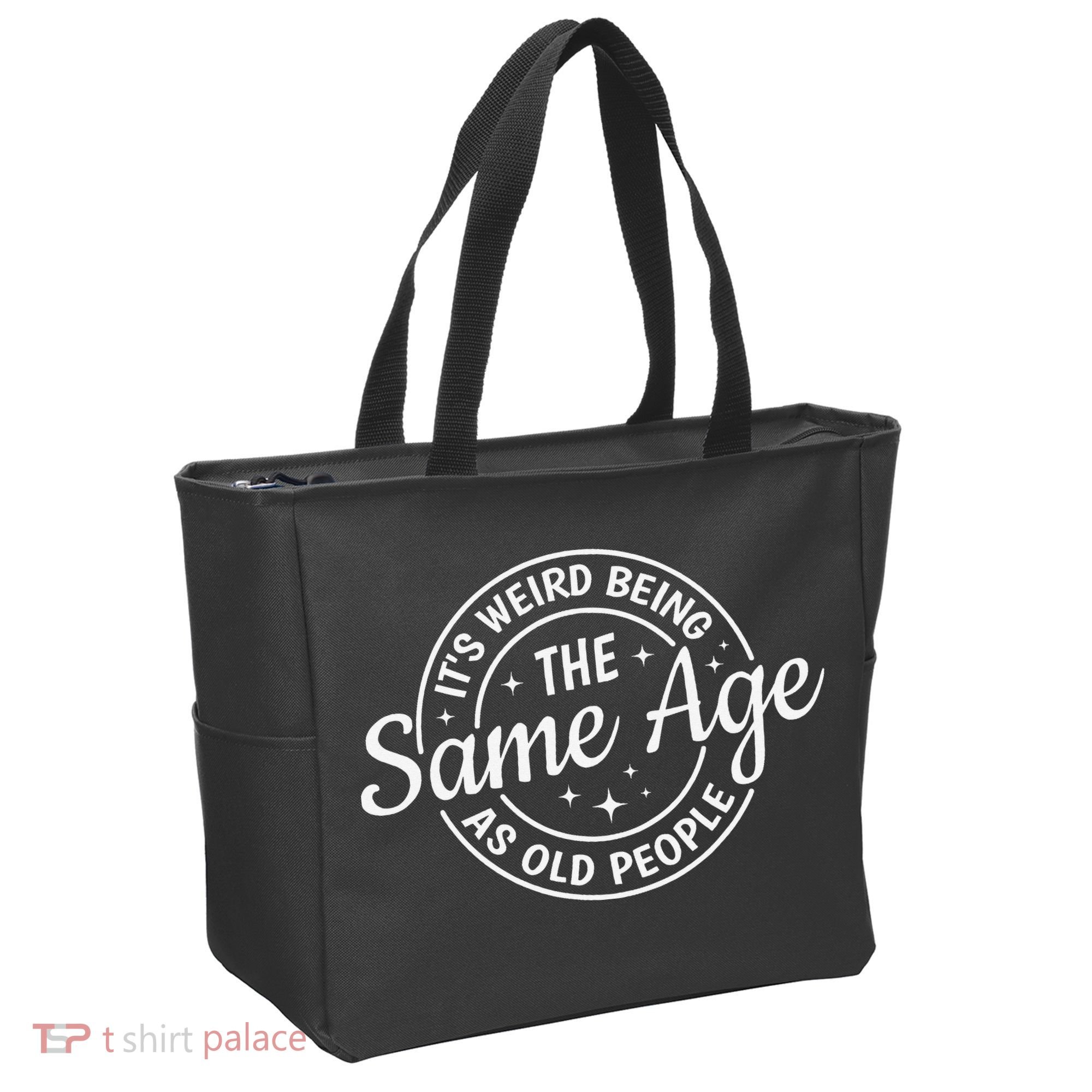 Its Weird Being The Same Age As Old People Retro Sarcastic Tote Bag