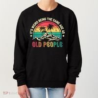 It's Weird Being The Same Age As Old People Sarcastic Retro Women's Sweatshirt thumb 0
