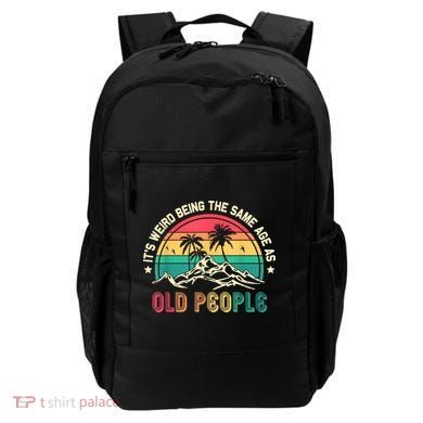 It's Weird Being The Same Age As Old People Sarcastic Retro Backpack