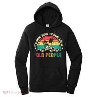 It's Weird Being The Same Age As Old People Sarcastic Retro Women's Hoodie thumb 0