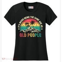 It's Weird Being The Same Age As Old People Sarcastic Retro Women's Cooling Performance Crew T-Shirt thumb 0
