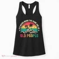 It's Weird Being The Same Age As Old People Sarcastic Retro Women's Tank Top thumb 0