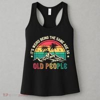 It's Weird Being The Same Age As Old People Sarcastic Retro Women's Tank Top thumb 3