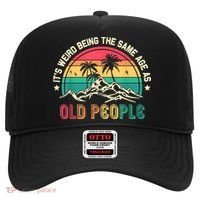 It's Weird Being The Same Age As Old People Sarcastic Retro Hat thumb 0