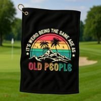 It's Weird Being The Same Age As Old People Sarcastic Retro Golf Towel thumb 1