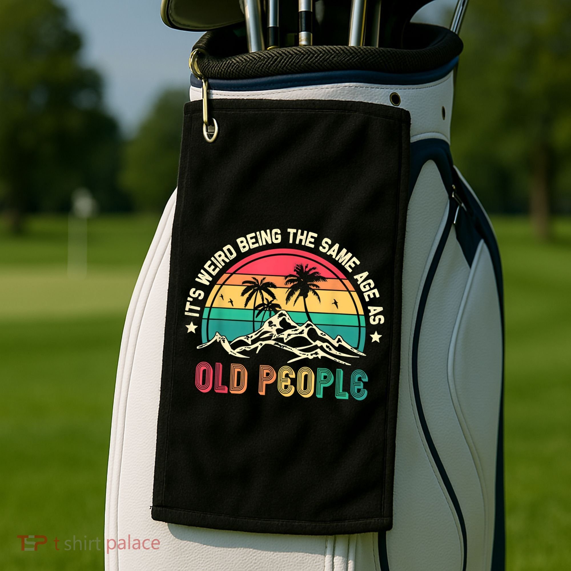 It's Weird Being The Same Age As Old People Sarcastic Retro Golf Towel