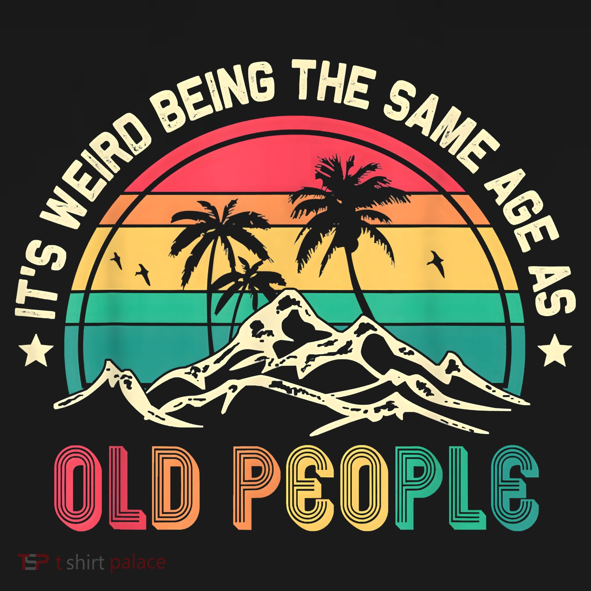 It's Weird Being The Same Age As Old People Sarcastic Retro Toddler T-Shirt