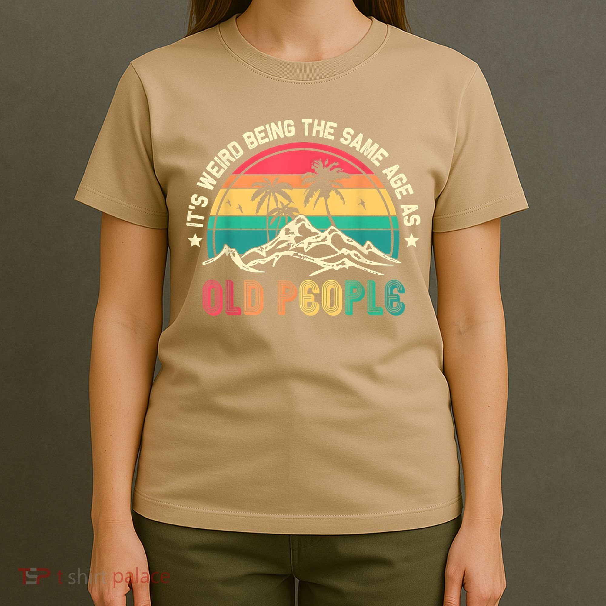 It's Weird Being The Same Age As Old People Sarcastic Retro T-Shirt