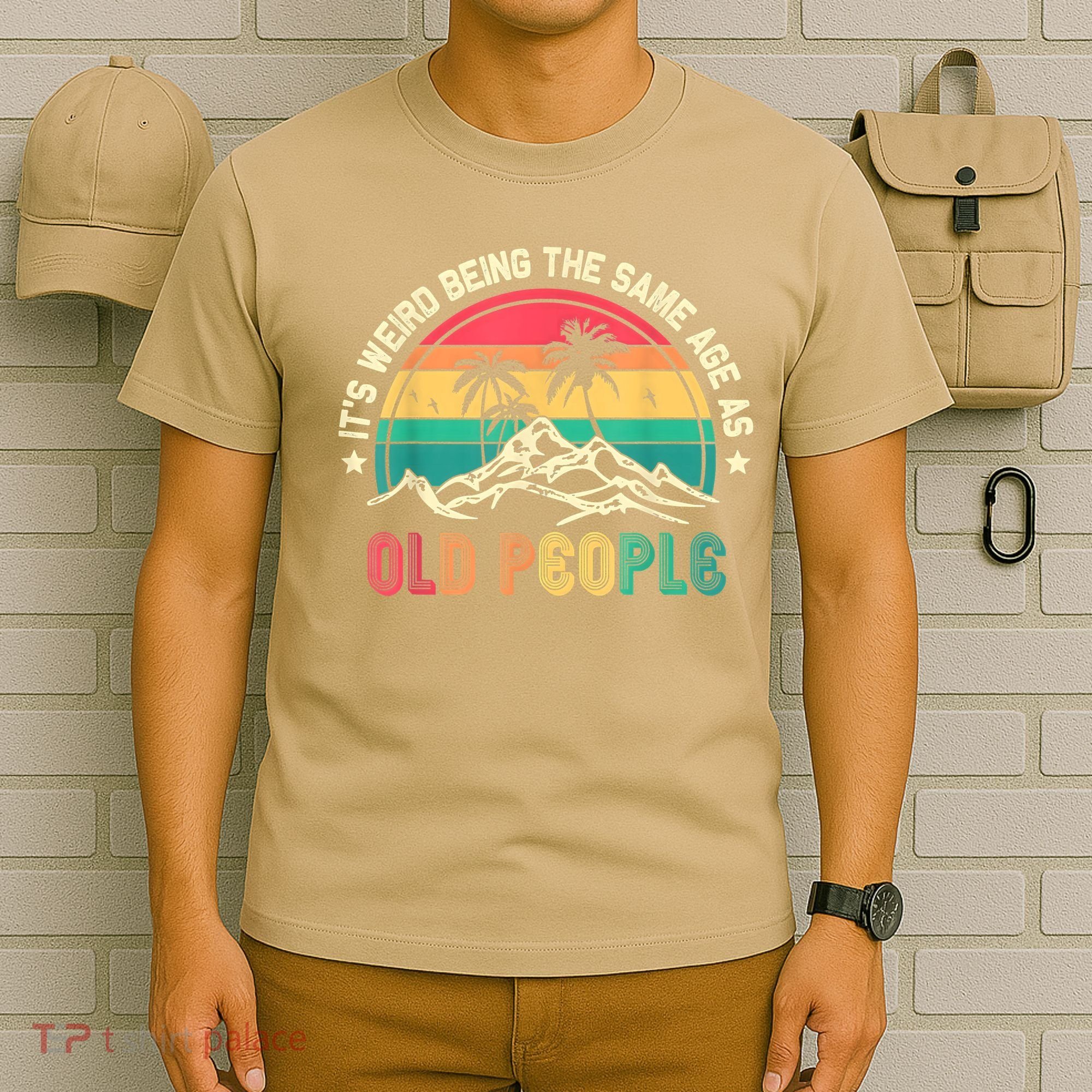 It's Weird Being The Same Age As Old People Sarcastic Retro T-Shirt
