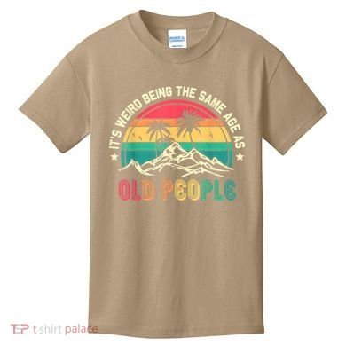 It's Weird Being The Same Age As Old People Sarcastic Retro Kids T-Shirt