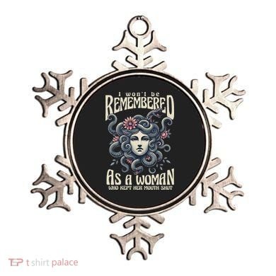 I WonT Be Remembered As A Woman Who Kept Her Mouth Shut Ornament