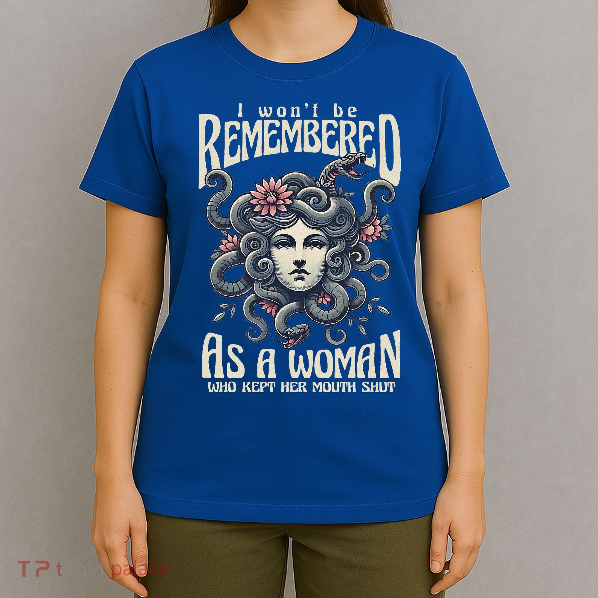 I WonT Be Remembered As A Woman Who Kept Her Mouth Shut T-Shirt