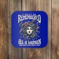 I WonT Be Remembered As A Woman Who Kept Her Mouth Shut Coaster thumb 0