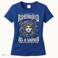 I WonT Be Remembered As A Woman Who Kept Her Mouth Shut Women's T-Shirt thumb 0