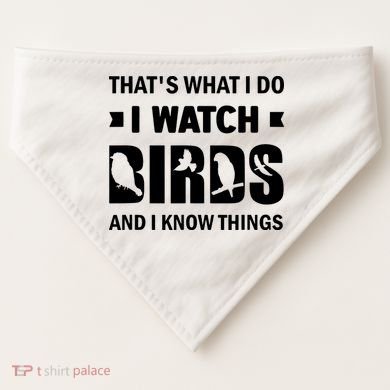 I Watch Birds And I Know Things Pet Bird USA-Made Doggie Bandana