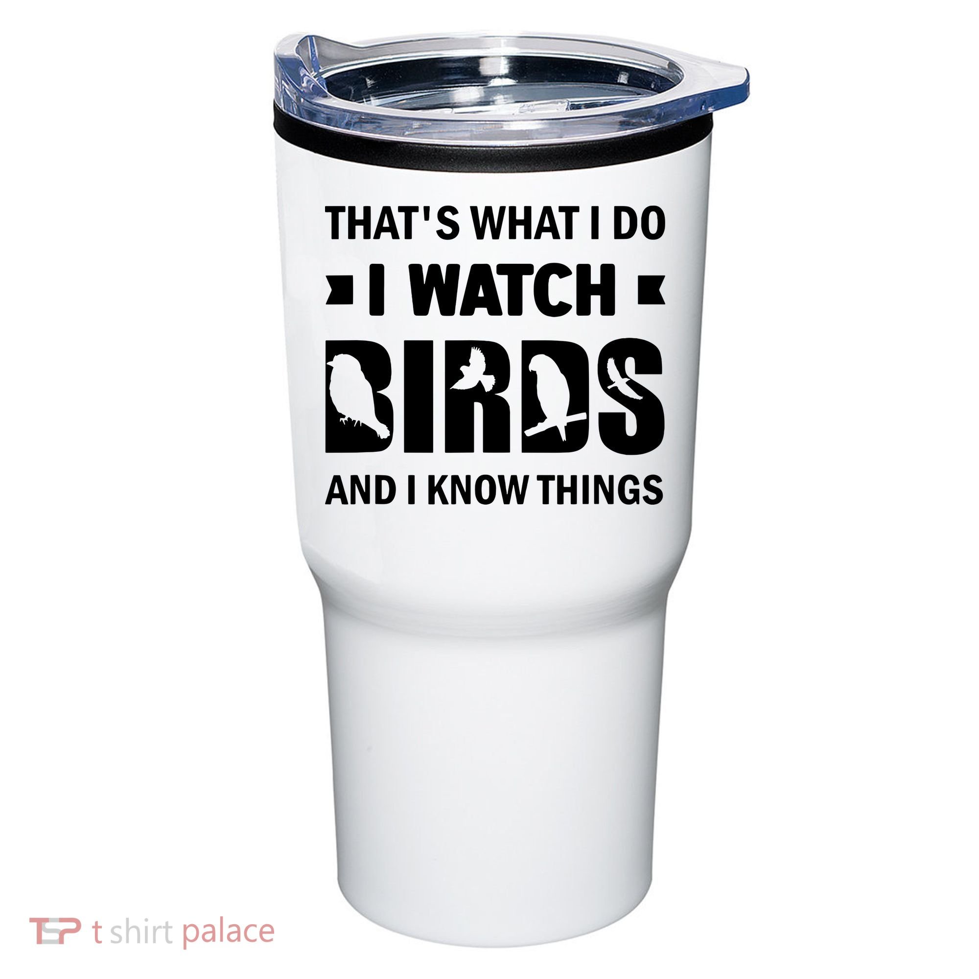 I Watch Birds And I Know Things Pet Bird Tumbler