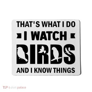 I Watch Birds And I Know Things Pet Bird Mousepad