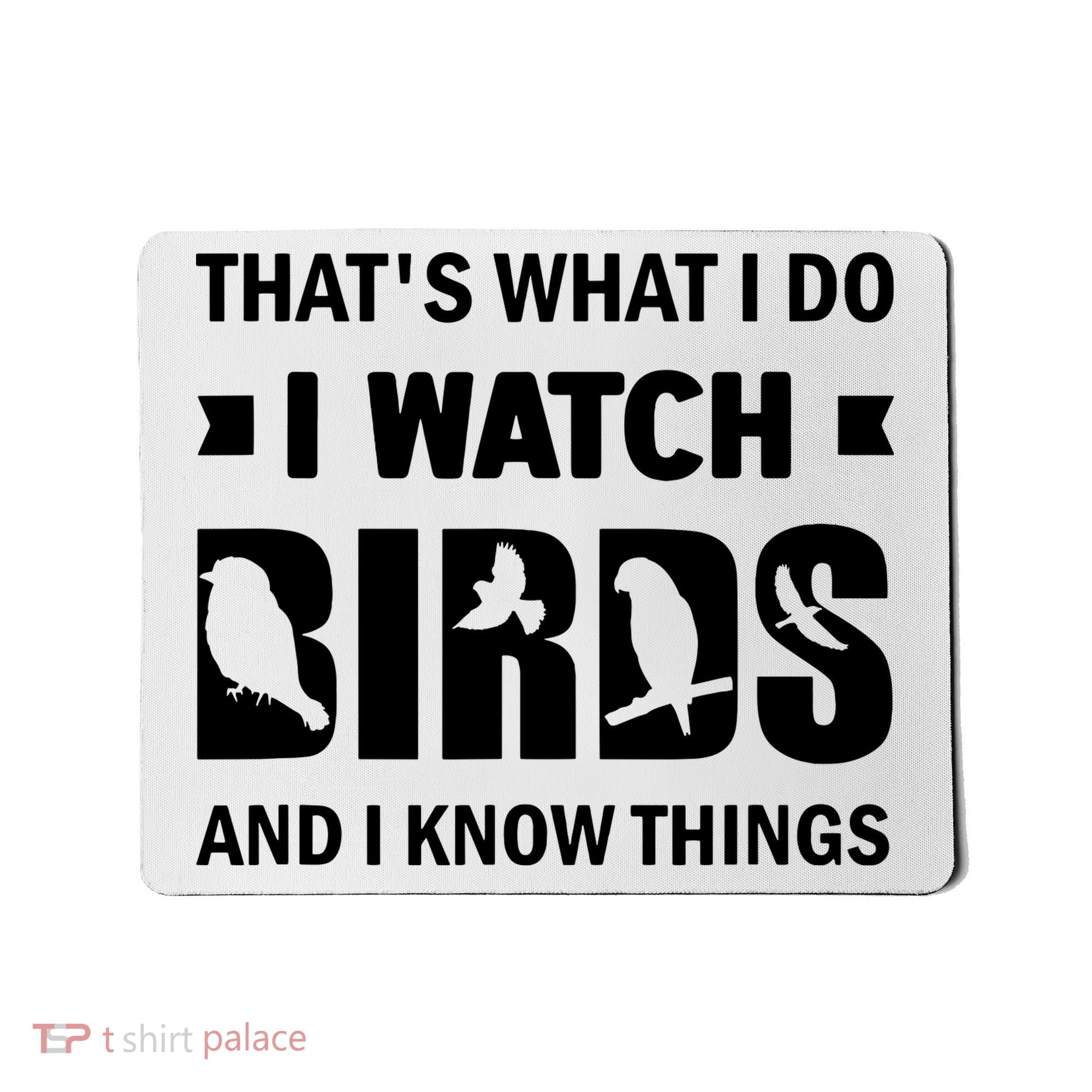 I Watch Birds And I Know Things Pet Bird Mousepad