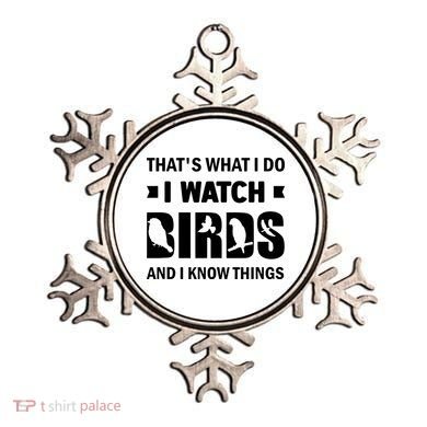 I Watch Birds And I Know Things Pet Bird Ornament