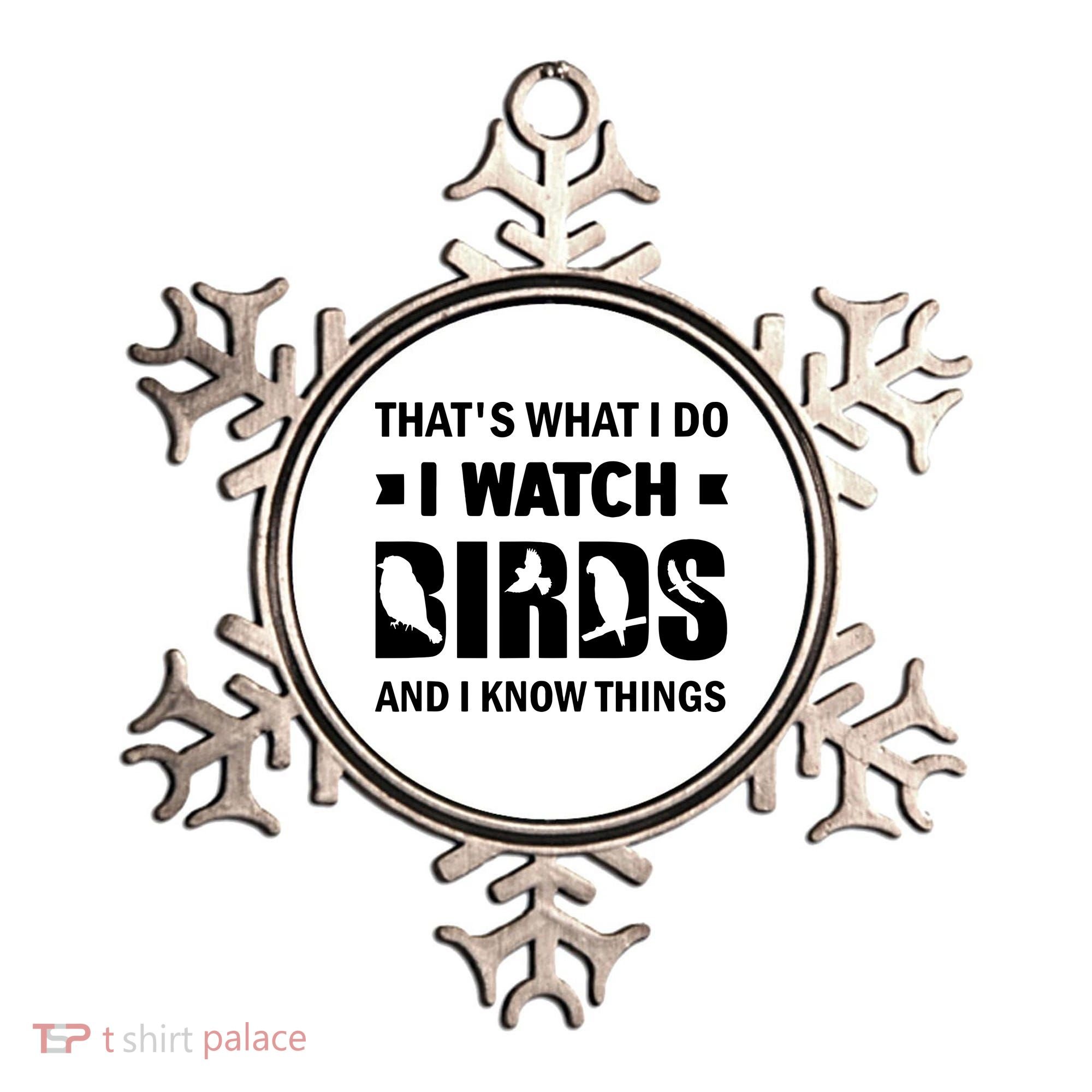 I Watch Birds And I Know Things Pet Bird Ornament