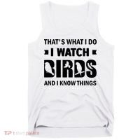 I Watch Birds And I Know Things Pet Bird Tank Top thumb 0