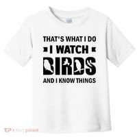 I Watch Birds And I Know Things Pet Bird Toddler T-Shirt thumb 0