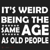 It's Weird Being The Same Age As OId People Women's Sweatshirt thumb 2