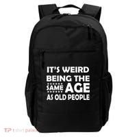 It's Weird Being The Same Age As OId People Backpack thumb 0
