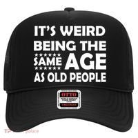 It's Weird Being The Same Age As OId People Hat thumb 0