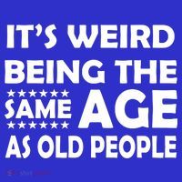 It's Weird Being The Same Age As OId People Kids Long Sleeve Shirt thumb 2