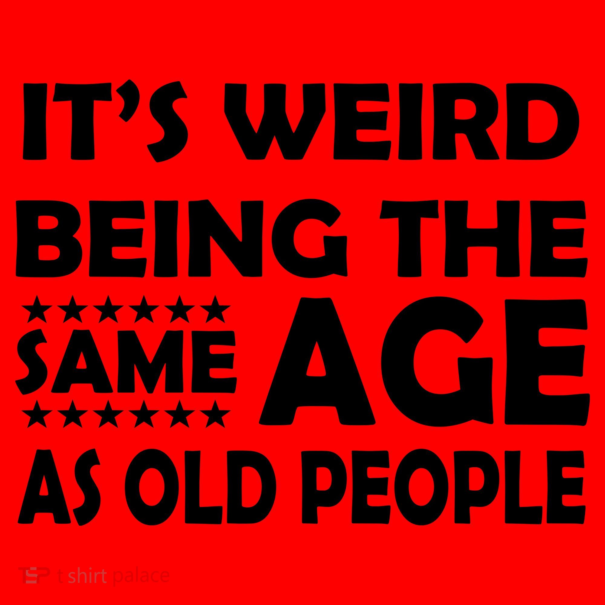It's Weird Being The Same Age As OId People Santa Hat