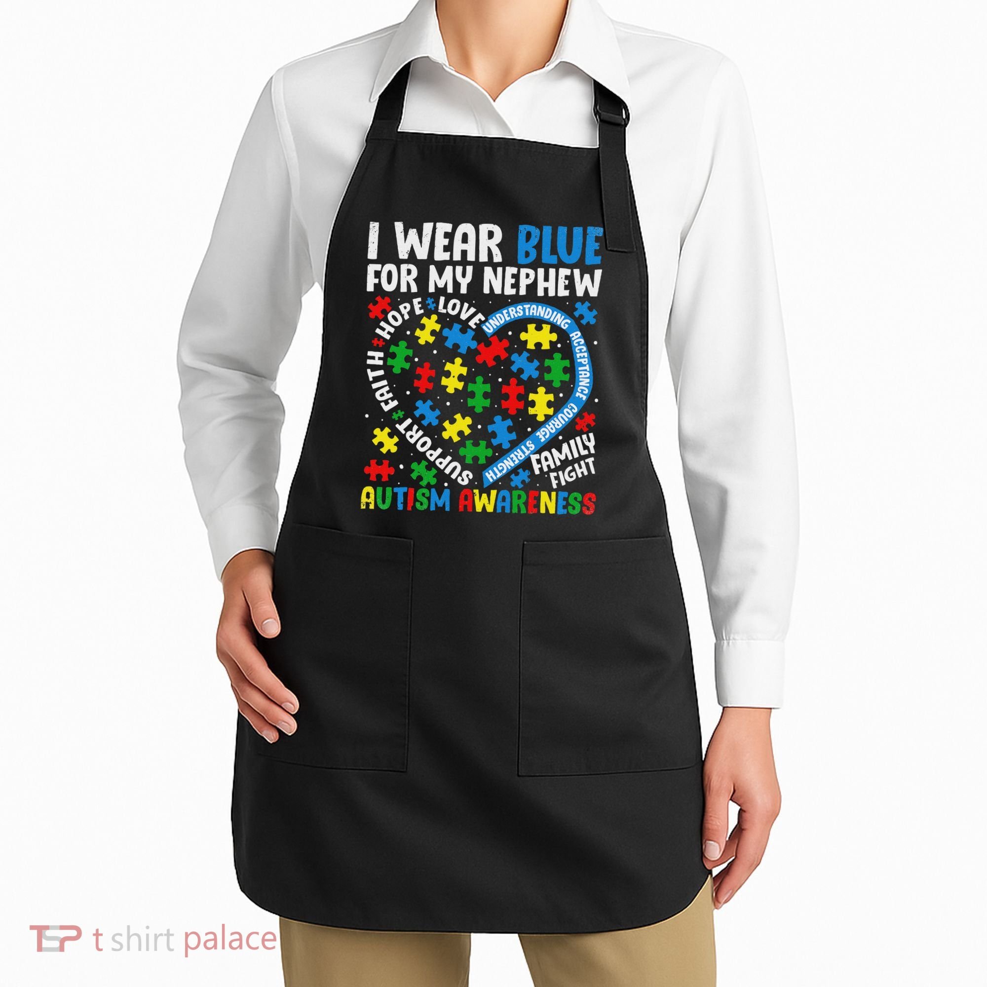 I Wear Blue For My Nephew Autism Awareness Support And Love Apron