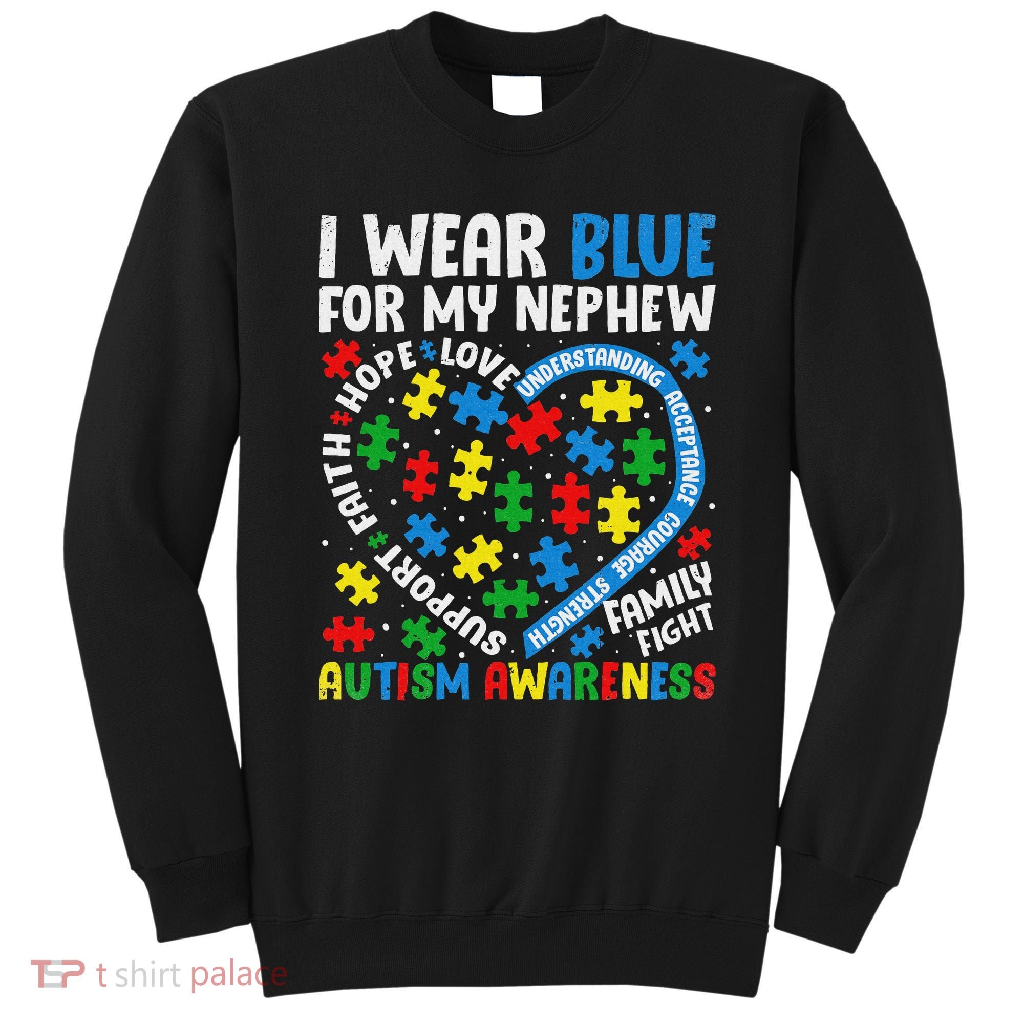 I Wear Blue For My Nephew Autism Awareness Support And Love Sweatshirt
