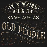 Its Weird Being The Same Age As Old People Sarcastic Backpack thumb 2