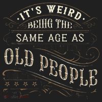Its Weird Being The Same Age As Old People Sarcastic Beanie thumb 2