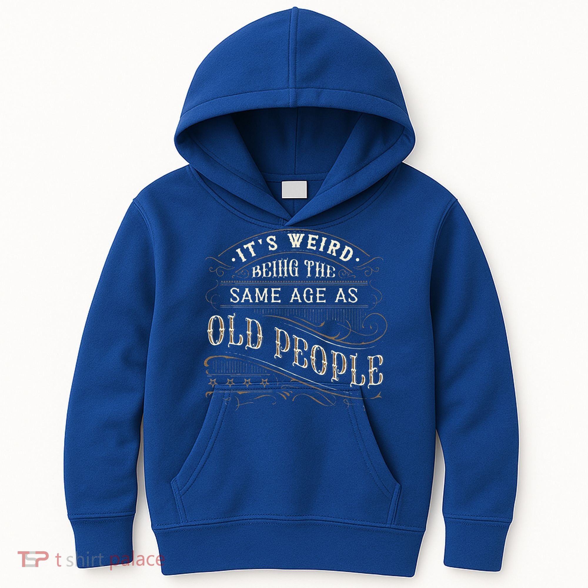 Its Weird Being The Same Age As Old People Sarcastic Kids Hoodie