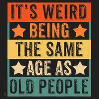 It's Weird Being The Same Age As Old People Retro Sarcastic Tumbler thumb 3