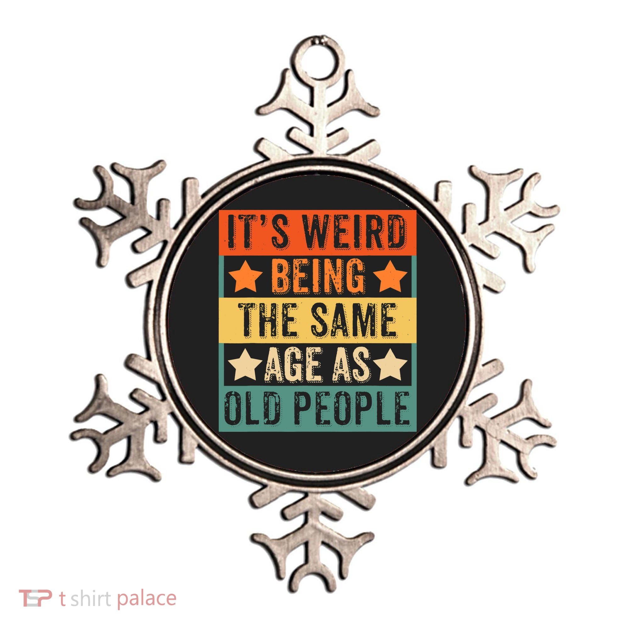 It's Weird Being The Same Age As Old People Retro Sarcastic Ornament