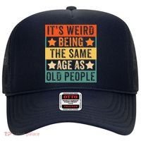 It's Weird Being The Same Age As Old People Retro Sarcastic Hat thumb 0