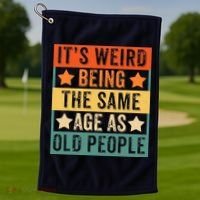 It's Weird Being The Same Age As Old People Retro Sarcastic Golf Towel thumb 1