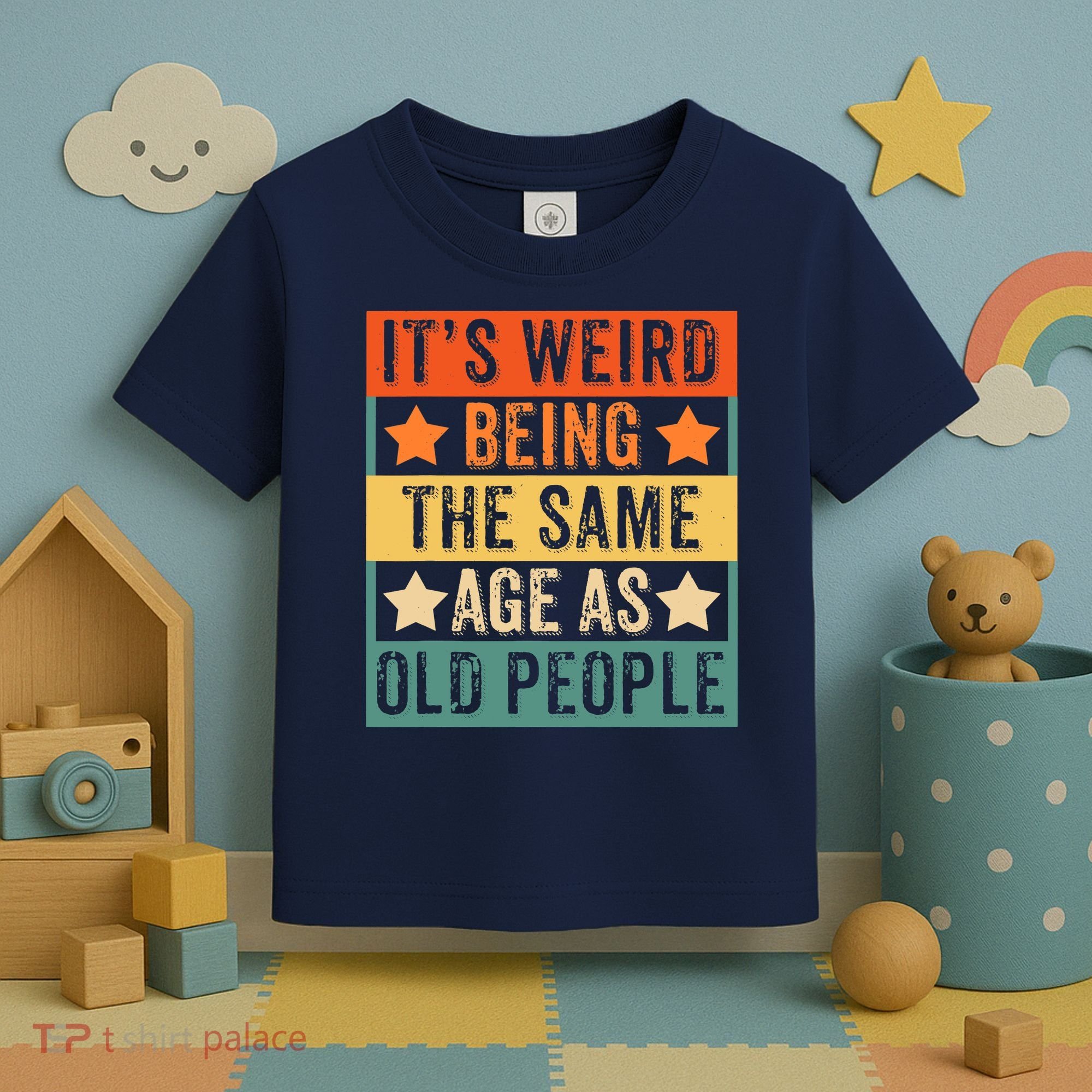 It's Weird Being The Same Age As Old People Retro Sarcastic Toddler T-Shirt