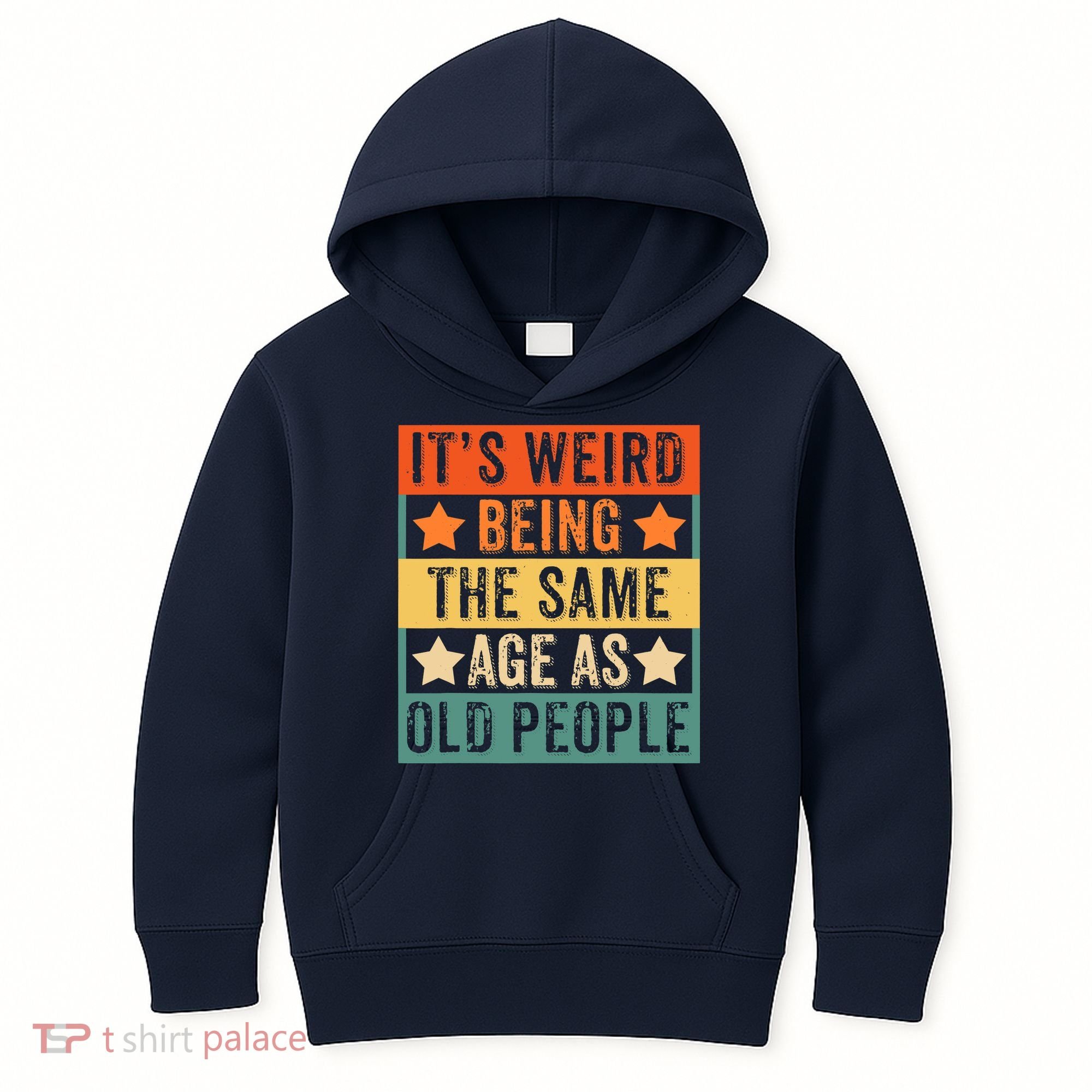 It's Weird Being The Same Age As Old People Retro Sarcastic Kids Hoodie