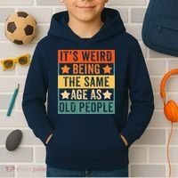 It's Weird Being The Same Age As Old People Retro Sarcastic Kids Hoodie thumb 2