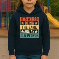 It's Weird Being The Same Age As Old People Retro Sarcastic Kids Hoodie thumb 3